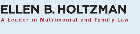 Ellen B. Holtzman: A leader in Matrimonial and Family Law